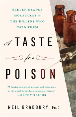 Gusto por el veneno: Once moléculas mortales y los asesinos que las utilizaron - A Taste for Poison: Eleven Deadly Molecules and the Killers Who Used Them