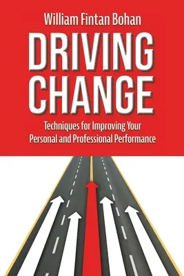 Impulsando el Cambio: Técnicas para mejorar tu rendimiento personal y profesional - Driving Change: Techniques for improving your personal and professional performance