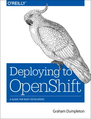 Despliegue en Openshift: Guía para desarrolladores ocupados - Deploying to Openshift: A Guide for Busy Developers