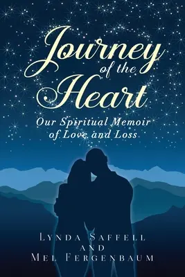 El viaje del corazón: Nuestra memoria espiritual de amor y pérdida - Journey of the Heart: Our Spiritual Memoir of Love and Loss