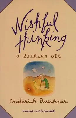 El pensamiento deseoso: Un abecedario teológico - Wishful Thinking: A Theological ABC