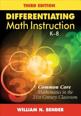 Enseñanza diferenciada de las matemáticas, K-8: Matemáticas básicas comunes en el aula del siglo XXI - Differentiating Math Instruction, K-8: Common Core Mathematics in the 21st Century Classroom