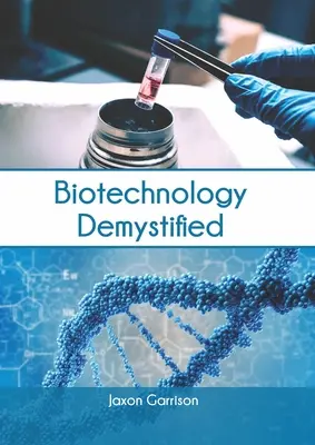 Biotecnología desmitificada - Biotechnology Demystified