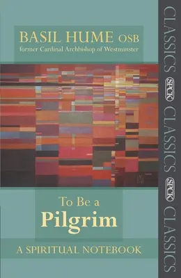 Ser peregrino: Un cuaderno espiritual - To Be a Pilgrim: A Spiritual Notebook