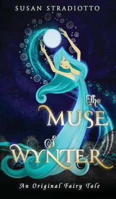 La musa de Wynter Un cuento original - The Muse of Wynter: An Original Fairy Tale