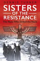 Hermanas de la Resistencia - Las monjas que desafiaron a los nazis - Sisters of the Resistance - The Nuns Who Defied the Nazis