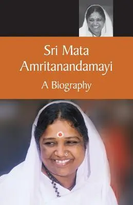 Mata Amritanandamayi Una Biografia - Mata Amritanandamayi A Biography