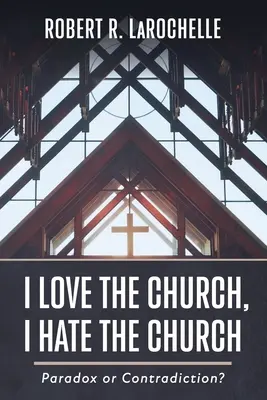 Amo a la Iglesia, odio a la Iglesia - I Love the Church, I Hate the Church