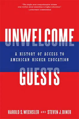 Huéspedes no deseados: Historia del acceso a la educación superior en Estados Unidos - Unwelcome Guests: A History of Access to American Higher Education
