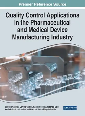 Aplicaciones del control de calidad en la industria farmacéutica y de fabricación de productos sanitarios - Quality Control Applications in the Pharmaceutical and Medical Device Manufacturing Industry