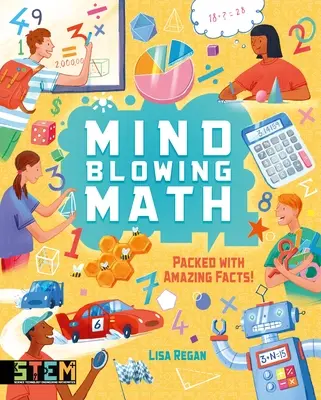 Matemáticas alucinantes: Repleto de datos asombrosos - Mind-Blowing Math: Packed with Amazing Facts!