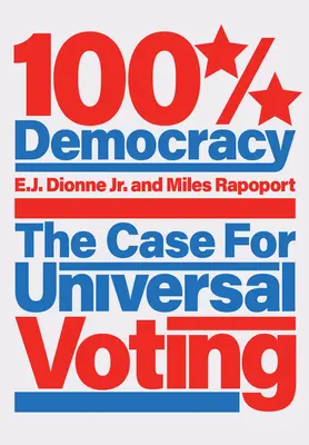 Democracia al 100%: El caso del voto universal - 100% Democracy: The Case for Universal Voting