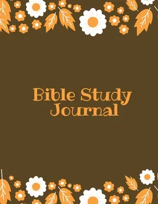 Diario de estudio de la Biblia: Notas diarias de las Escrituras, escribir y registrar oraciones y alabanzas, cuaderno cristiano - Bible Study Journal: Daily Scripture Notes, Write & Record Prayer & Praise, Christian Notebook