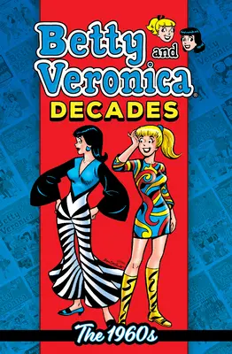 Décadas de Betty y Veronica: Años 60 - Betty & Veronica Decades: The 1960s