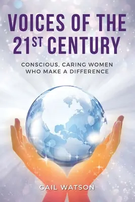 Voces del siglo XXI: Mujeres conscientes y solidarias que marcan la diferencia - Voices of the 21st Century: Conscious, Caring Women Who Make a Difference