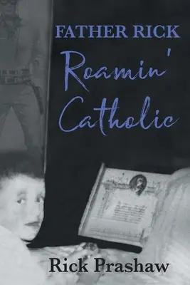 Padre Rick Roamin' Catholic - Father Rick Roamin' Catholic