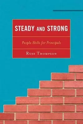 Firme y fuerte: Habilidades interpersonales para directores - Steady and Strong: People Skills for Principals