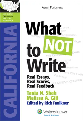 Qué no escribir: Real Essays, Real Scores, Real Feedback (California) - What Not to Write: Real Essays, Real Scores, Real Feedback (California)