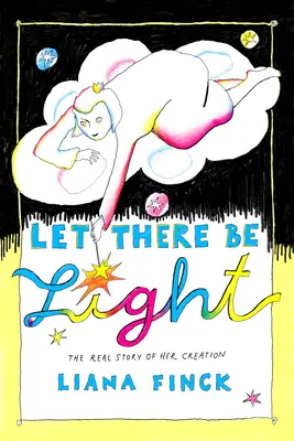 Hágase la luz: La verdadera historia de su creación - Let There Be Light: The Real Story of Her Creation