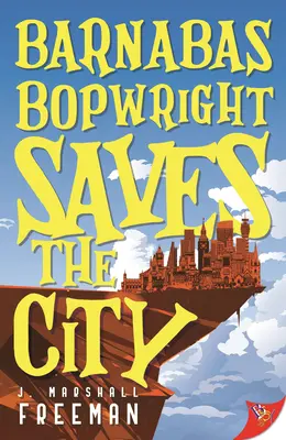 Barnabas Bopwright salva la ciudad - Barnabas Bopwright Saves the City