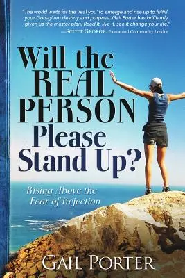 ¿Puede presentarse la persona real? Superar el miedo al rechazo - Will the Real Person Please Stand Up? Rising Above the Fear of Rejection