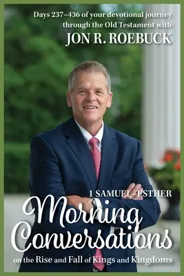 Conversaciones matinales sobre el auge y la caída de reyes y reinos: 1 Samuel-Esther - Morning Conversations on the Rise and Fall of Kings and Kingdoms: 1 Samuel-Esther