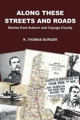 Por estas calles y carreteras: Historias de Auburn y el condado de Cayuga - Along These Streets and Roads: Stories from Auburn and Cayuga County