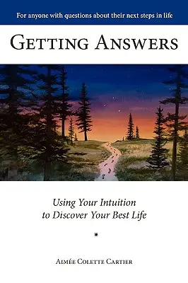 Obteniendo respuestas Usando tu intuición para descubrir tu mejor vida - Getting Answers Using Your Intuition to Discover Your Best Life