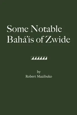 Algunos Bah notables de Zwide - Some Notable Bah's of Zwide