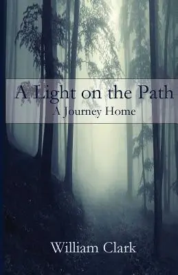 Una luz en el camino: Un viaje a casa - A Light on the Path: A Journey Home