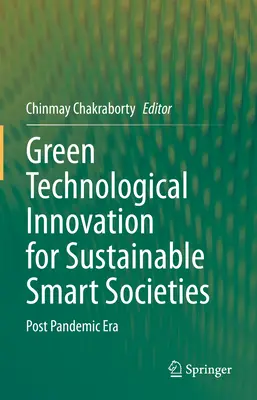 Innovación tecnológica ecológica para sociedades inteligentes sostenibles: La era pospandémica - Green Technological Innovation for Sustainable Smart Societies: Post Pandemic Era