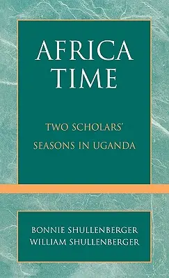 La hora de África: dos temporadas de estudios en Uganda - Africa Time: Two Scholars' Seasons in Uganda
