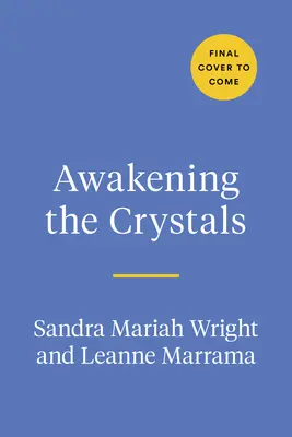 El despertar de los cristales: El arte antiguo y la magia moderna de las gemas y las piedras - Awakening the Crystals: The Ancient Art and Modern Magic of Gems and Stones