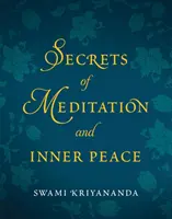 Secretos de la meditación y la paz interior (Kriyananda Swami (Swami Kriyananda)) - Secrets of Meditation and Inner Peace (Kriyananda Swami (Swami Kriyananda))