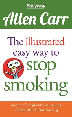 La manera fácil ilustrada de dejar de fumar - The Illustrated Easy Way to Stop Smoking