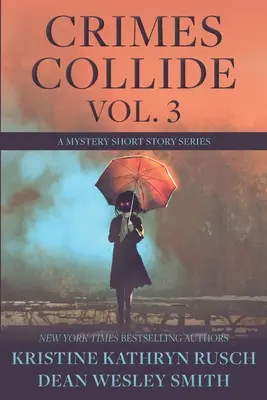 Crímenes Colisionan, Vol. 3: Serie de Relatos de Misterio - Crimes Collide, Vol. 3: A Mystery Short Story Series