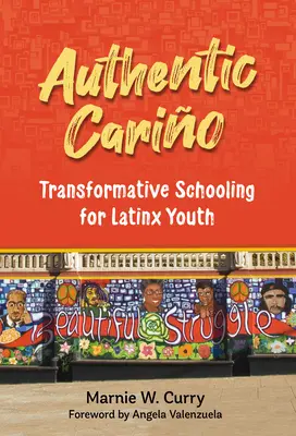 Auténtico Cario: Escolarización transformadora para la juventud latina - Authentic Cario: Transformative Schooling for Latinx Youth