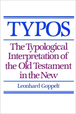 Typos: La interpretación tipológica del Antiguo Testamento en el Nuevo - Typos: The Typological Interpretation of the Old Testament in the New