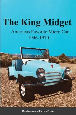 El Rey Midget 1946-1970: El microcoche favorito de América - The King Midget 1946-1970: Americas Favorite Micro Car