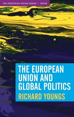 La Unión Europea y la política mundial - The European Union and Global Politics