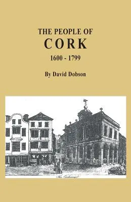 Los habitantes de Cork, 1600-1799 - The People of Cork, 1600-1799