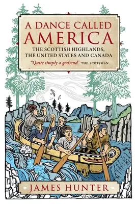 A Dance Called America: Las Highlands escocesas, Estados Unidos y Canadá - A Dance Called America: The Scottish Highlands, the United States and Canada