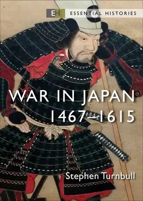 La guerra en Japón: 1467-1615 - War in Japan: 1467-1615