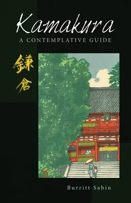 Kamakura: Una guía contemplativa - Kamakura: A Contemplative Guide