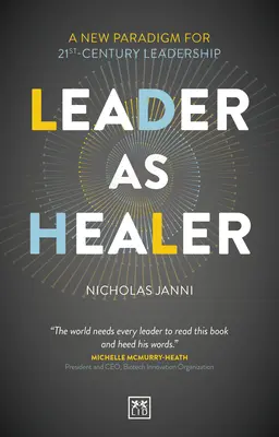 El líder como sanador: Un nuevo paradigma para el liderazgo del siglo XXI - Leader as Healer: A New Paradigm for 21st-Century Leadership