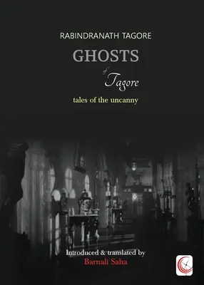 Fantasmas de Tagore: Cuentos de lo insólito - Ghosts of Tagore: Tales of the Uncanny