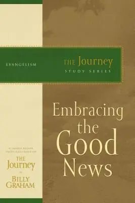Abrazando las Buenas Nuevas: La serie de estudios del Viaje - Embracing the Good News: The Journey Study Series