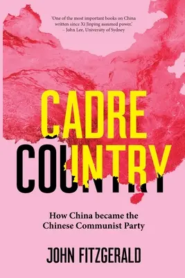El país de los cuadros: Cómo China se convirtió en el Partido Comunista Chino - Cadre Country: How China Became the Chinese Communist Party