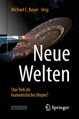 Neue Welten - Star Trek ALS Humanistische Utopie?
