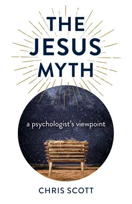 El mito de Jesús: el punto de vista de un psicólogo - The Jesus Myth: A Psychologist's Viewpoint